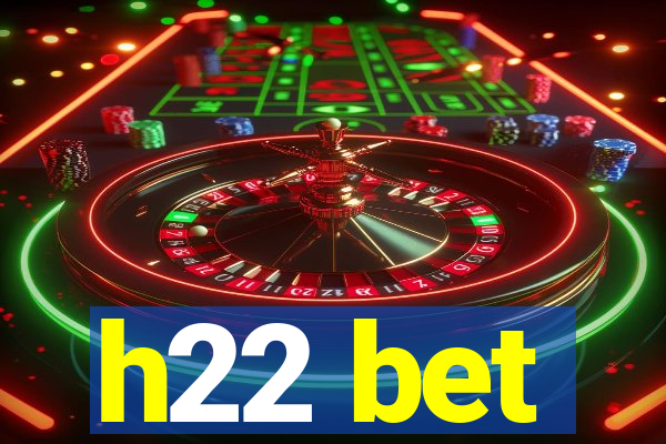 h22 bet
